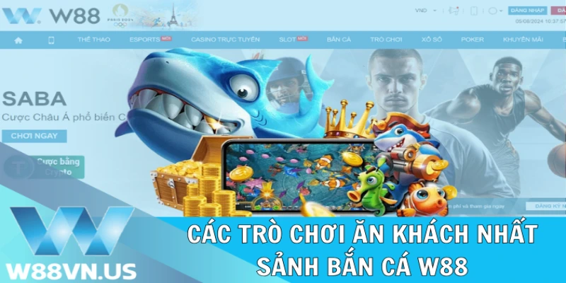 Bắn Cá W88: Trải Nghiệm Game Đặc Sắc Và Nhận Thưởng Lớn 2 Các trò chơi ăn khách nhất sảnh bắn cá W88