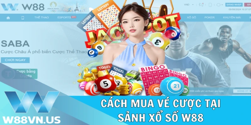 Xổ Số W88: Cơ Hội Trúng Thưởng Lớn, Giải Thưởng Hấp Dẫn 2 Cách mua vé cược tại sảnh xổ số W88