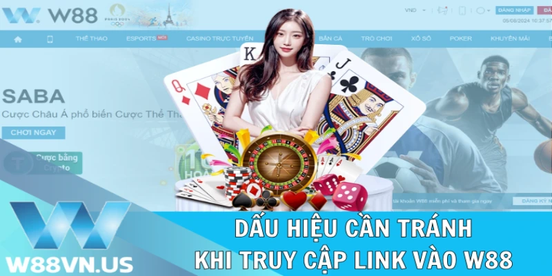 Link W88 Chính Thức | Truy Cập Uy Tín, An Toàn 2 Dấu hiệu cần tránh khi truy cập link vào W88