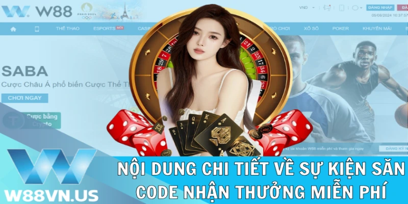Nhập Mã Code Nhận Thưởng Miễn Phí Chinh Phục Game W88 2 Nội dung cụ thể về khuyến mãi nhập code săn thưởng