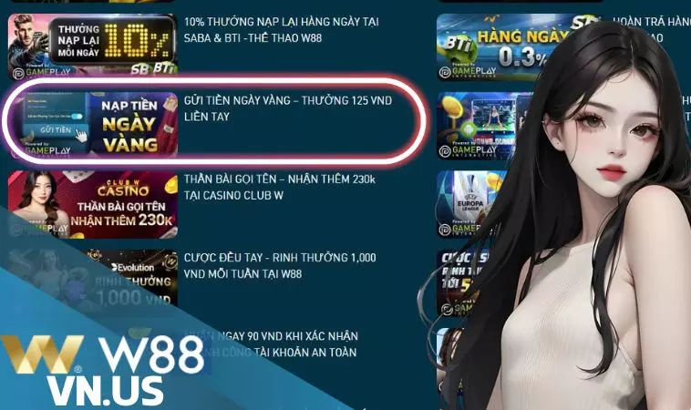 Gửi Tiền Ngày Vàng Tại W88 Thưởng 125 VND Ngay Hôm Nay! 1 Lợi ích khi tham gia ưu đãi gửi tiền ngày vàng tại W88